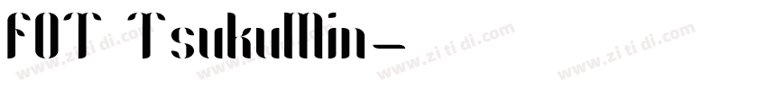 FOT TsukuMin字体转换